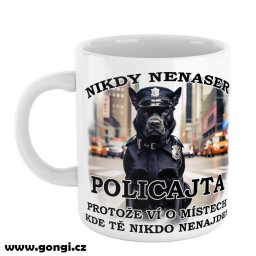 Hrnek 330 ml - Nikdy nenaser policajta